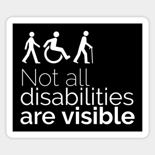 Not All Disabilities Are Visible Magnet